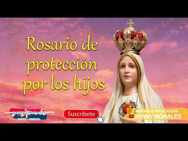 ROSARIO DE PROTECCIÓN POR LOS HIJOS