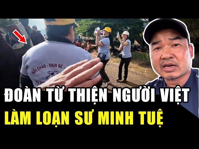 Đoàn từ thiện Việt Nam kéo sang Lào LÀM LOẠN thầy MINH TUỆ, TS Báu đã nóng!| Học Phật