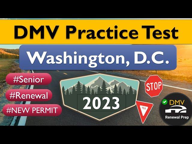 Washington, D.C. DMV Practice Test 2023 New Permit, Renewal (Seniors) Knowledge Test