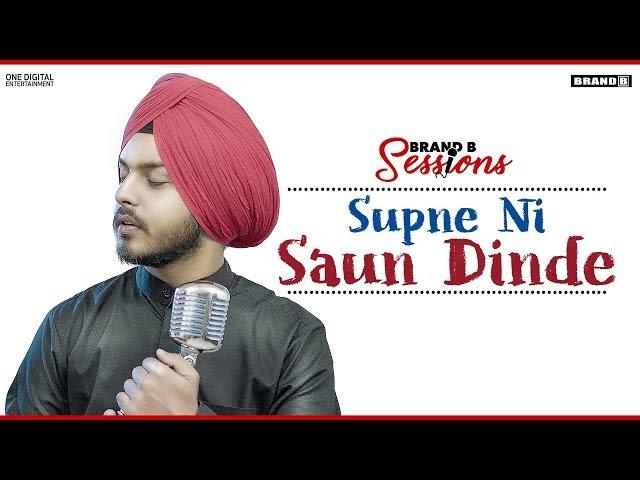 Supne Ni Saun Dinde - Full Video | Prabh Bains | Bunty Bains | Brand B Sessions | New Punjabi Songs