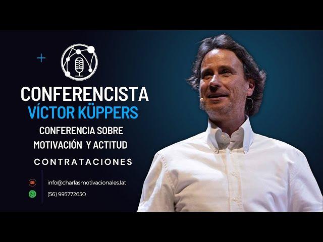 Conferencia Motivación y Actitud - Víctor Küppers - Charlas Motivacionales Latinoamérica