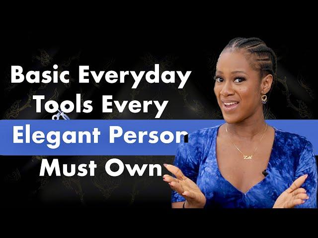 Basic Everyday Tools Every Elegant Person Must Own - WSE Ep.21