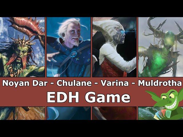 Noyan Dar vs Chulane vs Varina vs Muldrotha EDH / CMDR game play for Magic: The Gathering