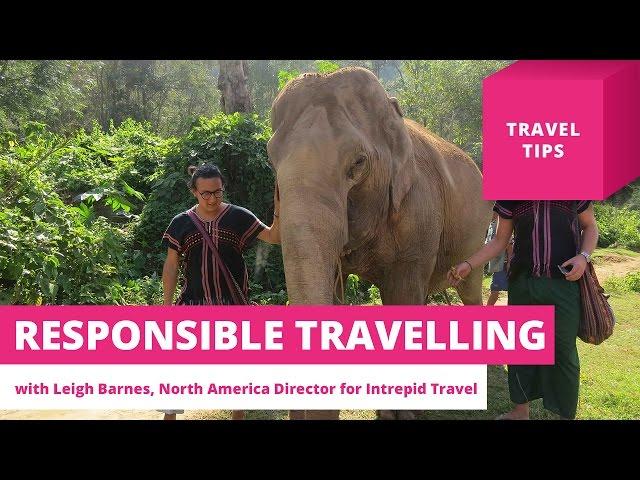 Two simple ways to be a responsible traveller – Travel Tips