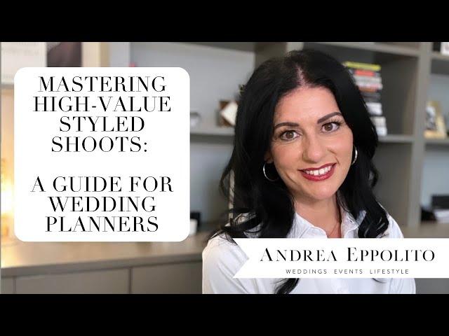 Mastering High-Value Styled Shoots: A Guide for Wedding Planners