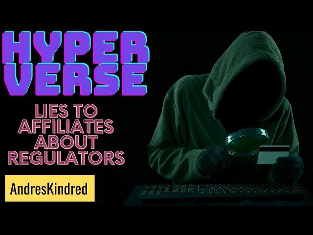HYPERVERSE PROMOTOR LYING TO AFFILIATES ABOUT REGULATORS |thehyperverse.net|