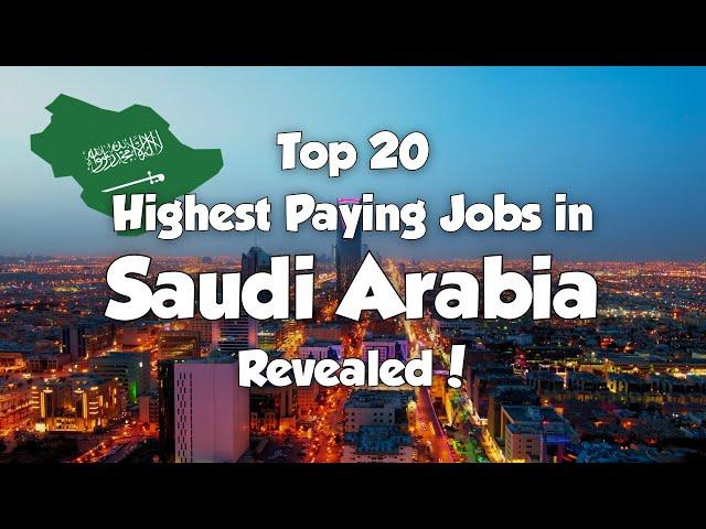 Top 20 Highest Paying Jobs in Saudi Arabia