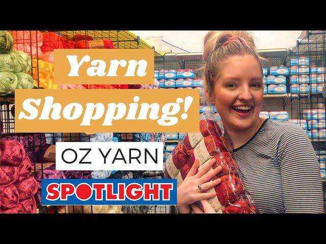 YARN SHOPPING! Oz Yarn and Spotlight Haul