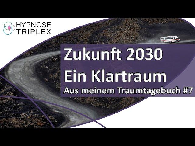 Zukunft 2030 - Ein Klartraum | Träume deuten - mein Traumtagebuch #7