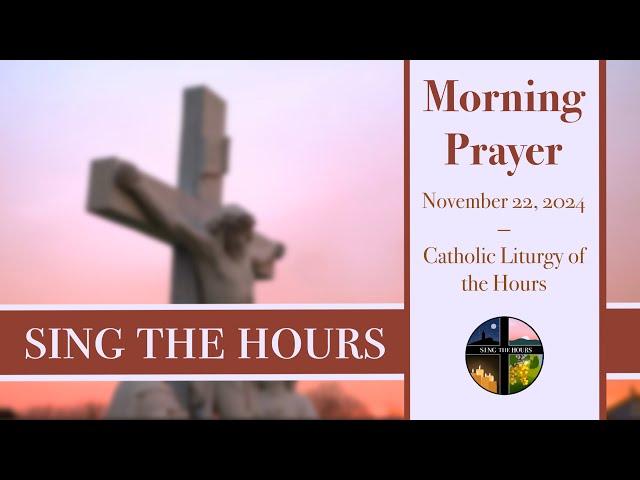 11.22.24 Lauds, Friday Morning Prayer of the Liturgy of the Hours