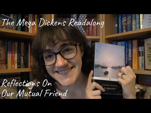 Reflections on Our Mutual Friend | Mega Dickens Readalong