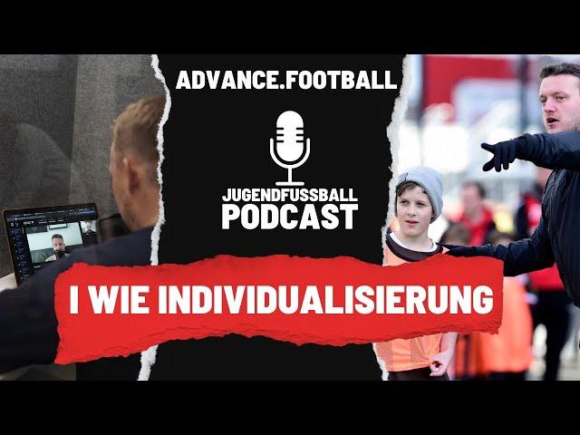 E64 | I wie Individualisierung im Fußballtraining | Advance.Football-Podcast