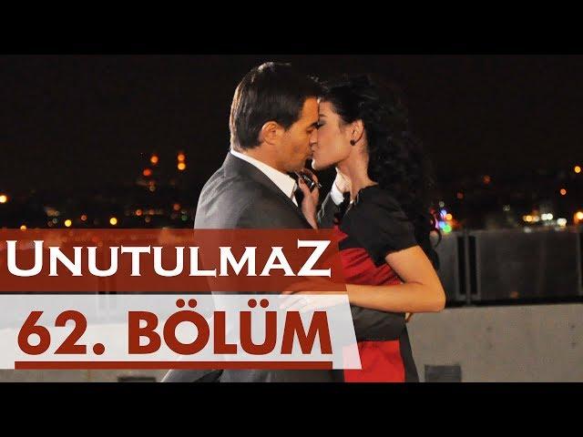 Unutulmaz 62. Bölüm @unutulmaz