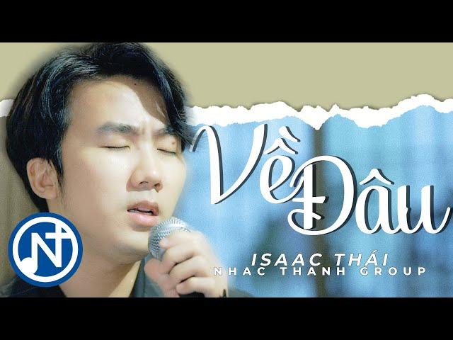 [MV Official] Về Đâu - Isaac Thái | Thánh Ca Nghe Để Thức Tỉnh