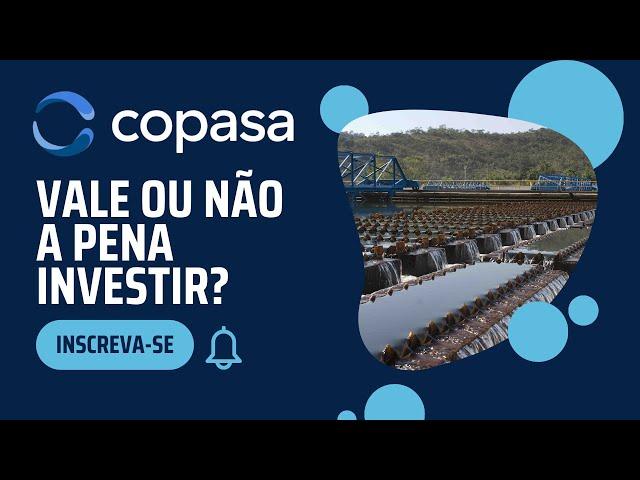 Copasa (CSMG3) Ações Vale ou Não a Pena Investir? 