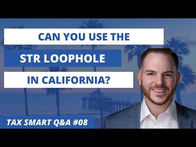 Can You Use the Short-Term Rental (STR) Loophole in California?