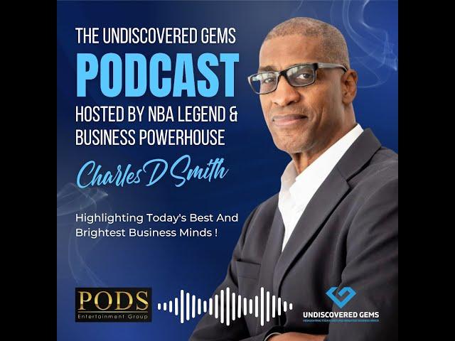 THE UNDISCOVERED GEMS PODCAST HOSTED BY NBA LEGEND CHARLES D SMITH with Janis Reed