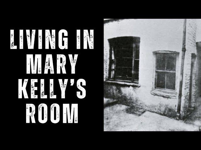 What Was It Like To Live In Mary Kelly's Room After Her Murder?