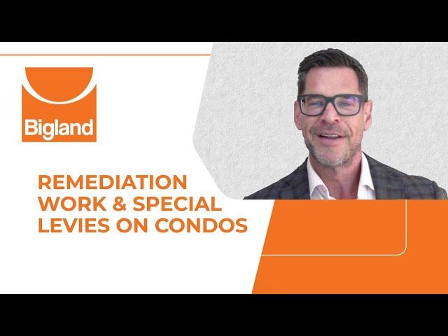 Remediation Work & Special Levies on Condos