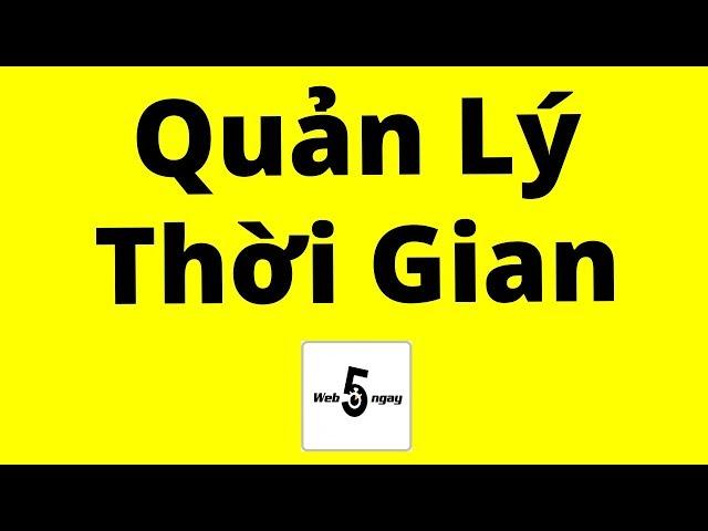 Kỹ Năng Quản Lý Thời Gian