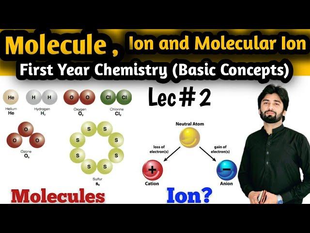 Molecule || Ion || Molecular Ion || Basic Concepts First Year Chemistry Lec#2 #molecule #ion