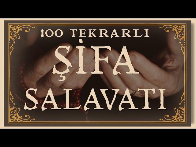 Şifa Salavatı | Her Türlü Hastalıktan Kurtulmak İçin Okunabilecek En Tesirli Salavat 100 Tekrar