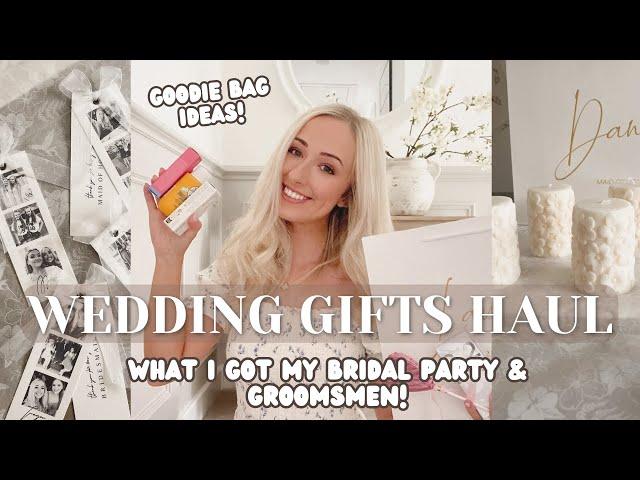 WEDDING GIFTS HAUL! What I got my bridal party | Bridesmaid / Groomsmen gift ideas! Flower girl 2024