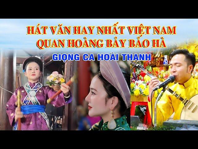 Hát văn quan hoàng bảy giọng ca hay nhất hoài thanh