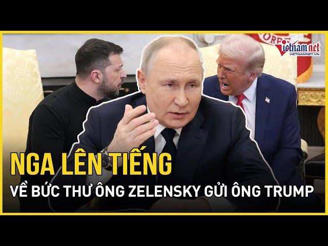 Phản ứng bất ngờ của Nga về bức thư Tổng thống Zelensky gửi cho ông Trump “hoà giải”