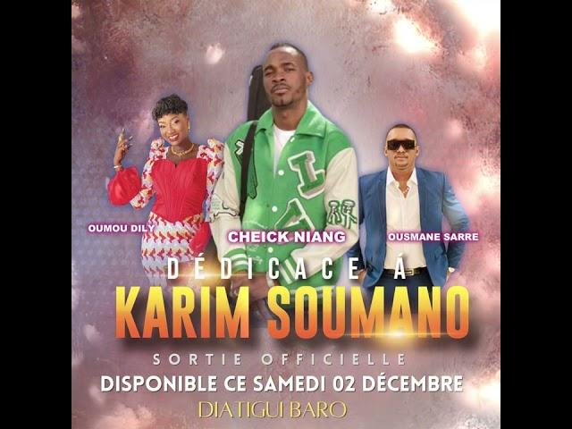 Dédicace à Karim Soumano, Cheick Niang feat Ousmane Sarre & Oumou Dilly : Disponible le 02 décembre.