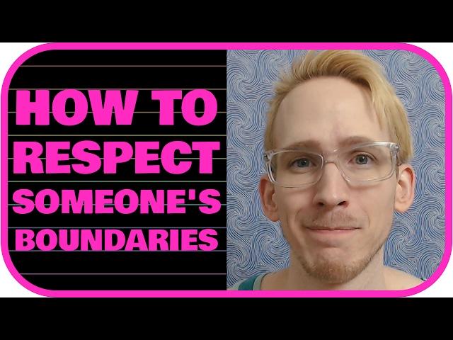 How to Respect Someone's Boundaries