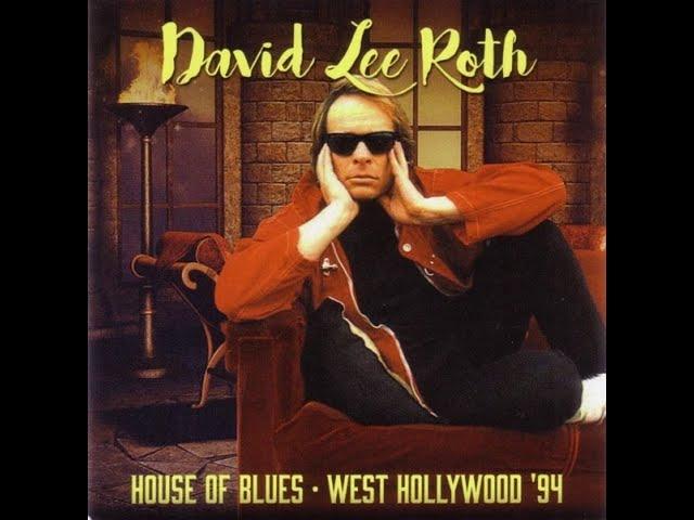 David Lee Roth - Live at the House of Blues - West Hollywood, CA - 06/28/1994