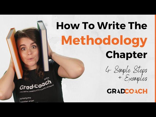 How To Write A Methodology Chapter For A Dissertation Or Thesis (4 Steps + Examples)