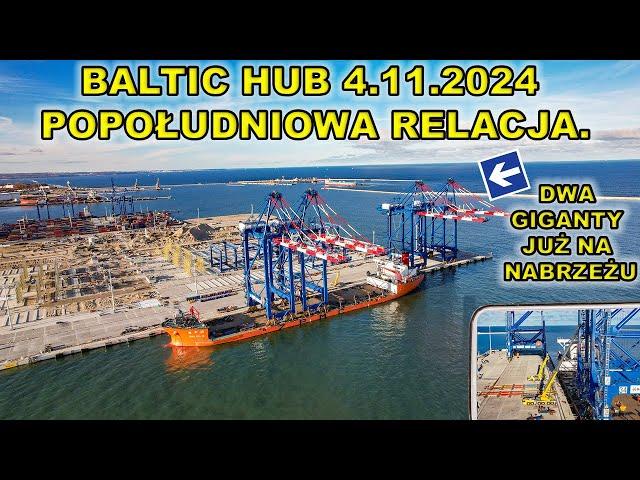 Baltic Hub 4.11.2024.Popołudniowa relacja.Przygotowania do rozładunku kolejnej suwnicy.