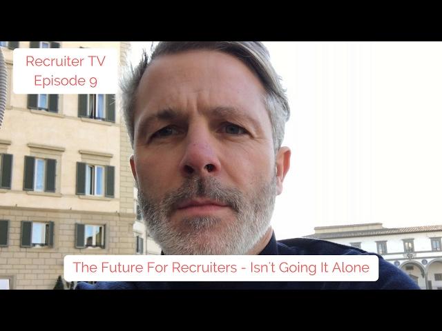 Recruiter TV #009 Building A Recruitment Agency - The Future Of Recruiters