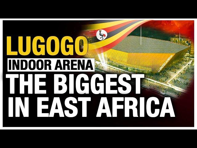 Lugogo  The biggest Indoor Arena in East Africa?