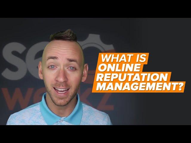 What Is Online Reputation Management (ORM)?