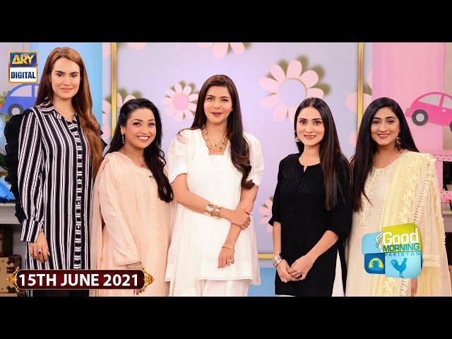 Good Morning Pakistan | Nadia Hussain, Madiha Rizvi, Sana Askari, Uroosa Siddiqui | 15th June 2021