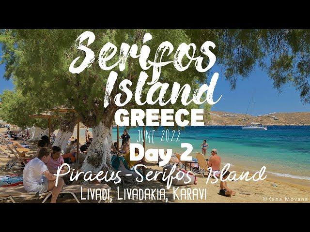 Serifos Island, Greece June 2022  Day 2 - Piraeus to Serifos, Livadi, Livadakia, Karavi   4k UHD