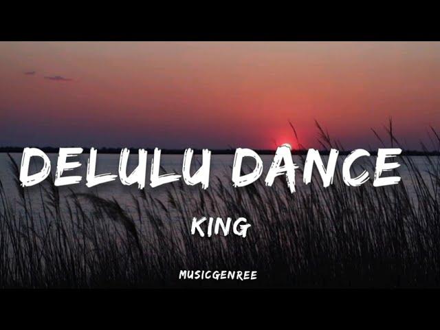 KING - Delulu Dance | (Lyrics) | MM