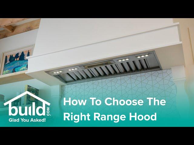 How to Choose the Right Range Hood