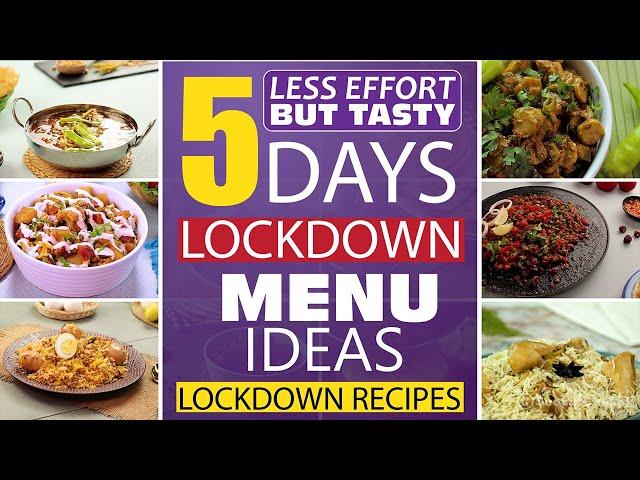 Lockdown Recipes | 5 Days Lockdown Menu Ideas | Less Effort But Tasty Recipes By SooperChef