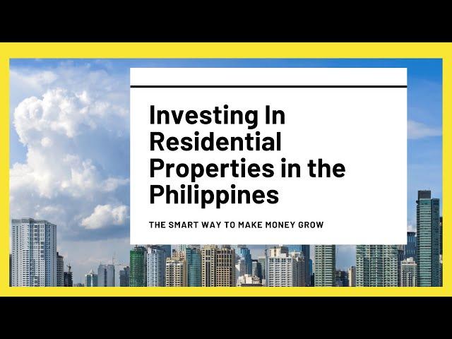 Investing in Residential Properties in the Philippines