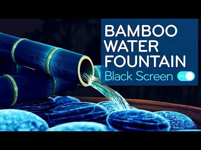 Bamboo Water Fountain Black Screen | Water Sounds White Noise for Sleeping 10 Hours