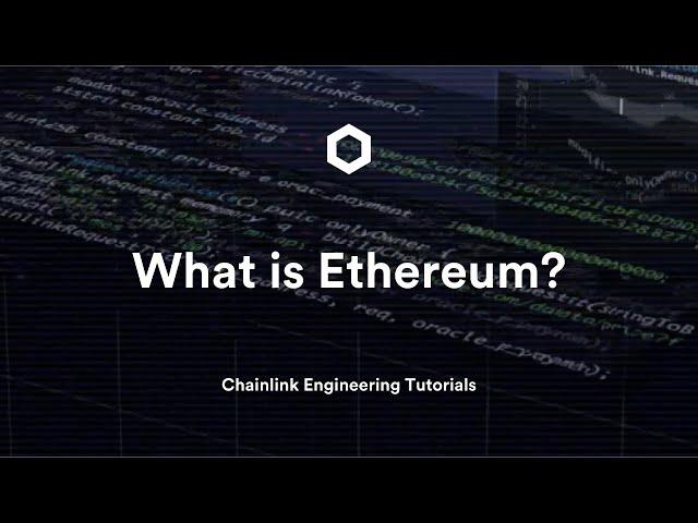 What is Ethereum? | Chainlink Engineering Tutorials