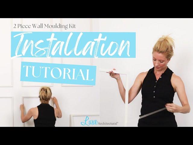 How To Install - Luxe Architectural Two Piece Wall Moulding Kit