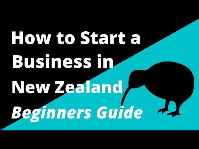 How to Start a Business in New Zealand.