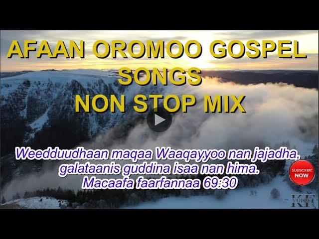 Afaan Oromo Gospel Song Mix // New Worship Walze/slow Non Stop Song 2014/2022