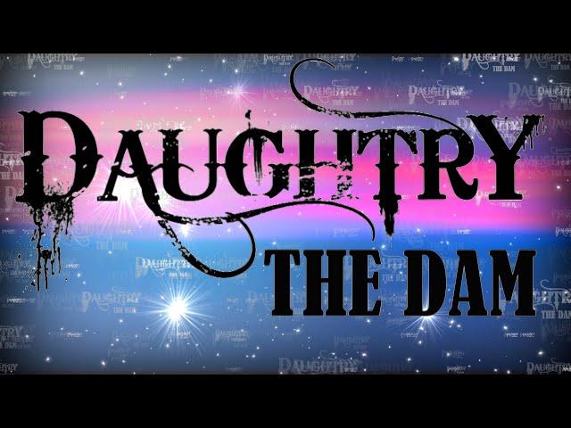 Daughtry – THE DAM - Lyrics with Effects