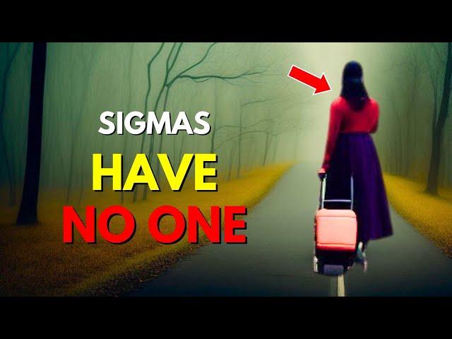 Why Sigma Females Have Nobody In Their Lives